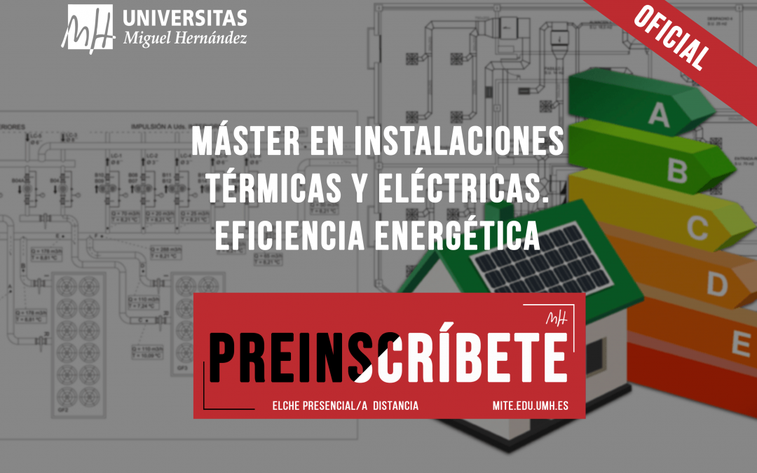 Abierto el plazo de preinscripción al Máster en Instalaciones Térmicas y Eléctricas. Eficiencia Energética